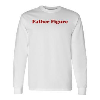 Father Figure Y2k Aesthetic Trendy Long Sleeve T-Shirt - Thegiftio
