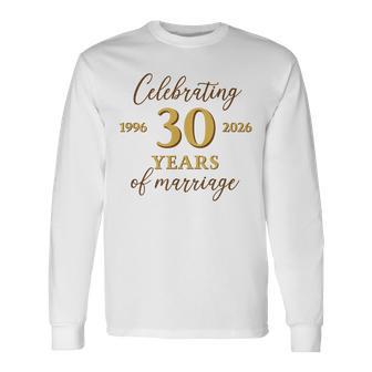 30 Years Of Marriage 1996 30Th Wedding Anniversary Long Sleeve T-Shirt - Thegiftio UK