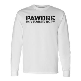 Cat Dad Pawdre Cats Make Me Happy Cat Father Long Sleeve T-Shirt - Monsterry UK