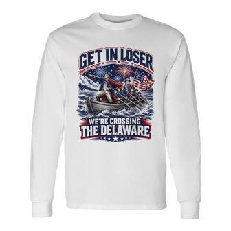 Get Loser We’Re Crossing The Delaware July 4Th Usa Long Sleeve T-Shirt - Thegiftio UK