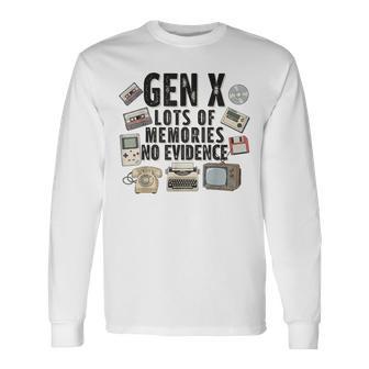 Gen X Lots Of Memories No Evidence Retro Analog Nostalgia Long Sleeve T-Shirt - Thegiftio UK