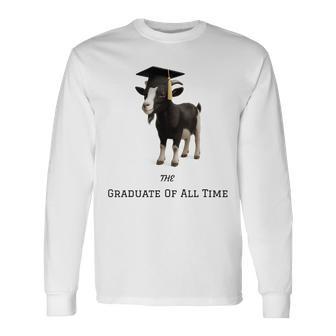 The Graduate Of All Time Goat Graduation Long Sleeve T-Shirt - Thegiftio UK