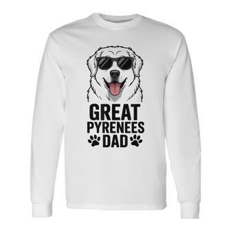 Great Pyrenees Dog Dad Fathers Day Pet Owner Animal Lover Long Sleeve T-Shirt - Monsterry