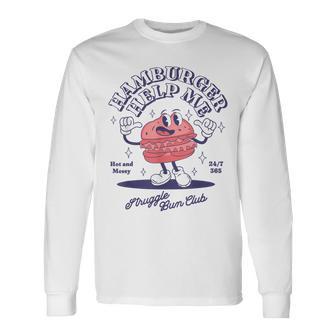 Hamburger Help Me Truggle Bun Club Long Sleeve T-Shirt - Thegiftio UK