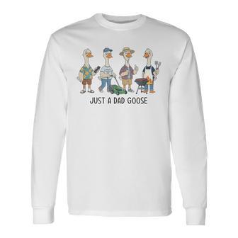 Just A Dad Goose Father's Day Worlds Okayest Dad Daddy Long Sleeve T-Shirt - Thegiftio UK