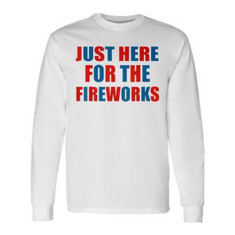 Just Here For The Fireworks 4Th Of July Couple Long Sleeve T-Shirt - Thegiftio UK