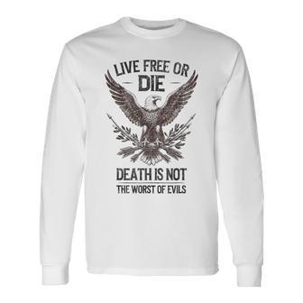 Live Free Or Die Patriotic Usa American 4Th Of July Long Sleeve T-Shirt - Thegiftio UK