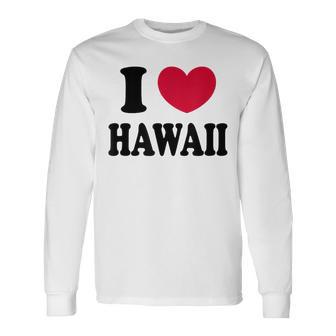I Love Hawaii ハワイが大好き 長袖Tシャツ - Kawaiitshirt