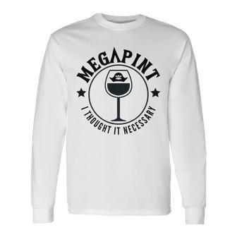 Mega Pint I Thought It Necessary 長袖Tシャツ - Kawaiitshirt
