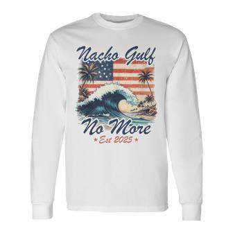 Nacho Gulf No More Of United States Of America Est 2025 Long Sleeve T-Shirt - Thegiftio UK