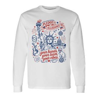Pledge Allegiance To Your Team Your Vibes Quote Long Sleeve T-Shirt - Thegiftio UK