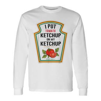 I Put Ketchup On My Ketchup Diy Costume Mustard Condiments Long Sleeve T-Shirt - Thegiftio UK