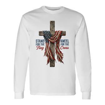 Stand For Flag Kneel For Cross Patriotic Faith 4Th Of July Long Sleeve T-Shirt - Thegiftio UK