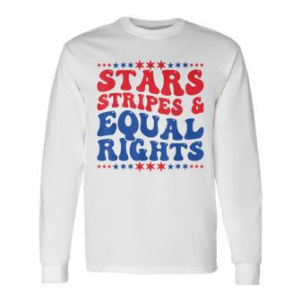 Stars Stripes And Equal Rights Women's Rights 4Th Of July Long Sleeve T-Shirt - Thegiftio UK