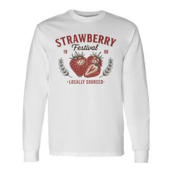 Strawberry Festival 1968 Locally Sourced Summer Vibes Fruit Long Sleeve T-Shirt - Monsterry