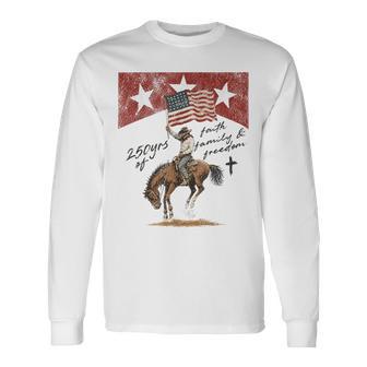 Western Rodeo 250 Years Faith Family Freedom Cowboy 4Th July Long Sleeve T-Shirt - Thegiftio UK