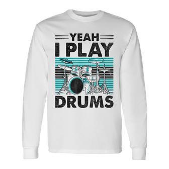 Yeah I Play Drums Drummer Play Drumming 長袖Tシャツ - Kawaiitshirt