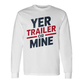 Yer Trailer Or Mine Usa 4Th July White Trash Party Long Sleeve T-Shirt - Thegiftio UK