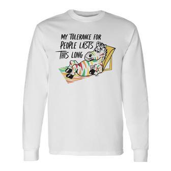 Zebra My Tolerance For People Lasts This Long Long Sleeve T-Shirt - Thegiftio UK