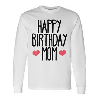 ハッピーバースデーママ誕生日ママ 長袖Tシャツ - Kawaiitshirt