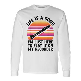 ライフ・イズ・ア・ソングリコーダーで弾きたくてここにいるだけ 長袖Tシャツ - Kawaiitshirt