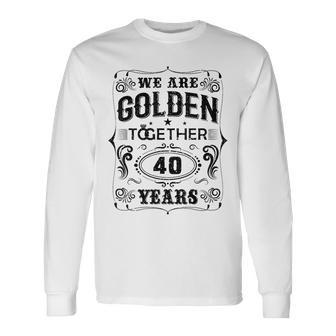 私たちは一緒にゴールデンです 40周年結婚40周年 長袖Tシャツ - Kawaiitshirt