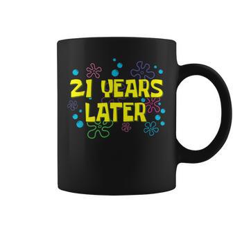 21Th Birthday 21 Years Later 21 Years Old Bday Coffee Mug | Mazezy