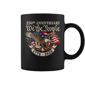 250 Anniversary Usa 250Th Eagle Flag Patriotic 4Th Of July Coffee Mug | Mazezy