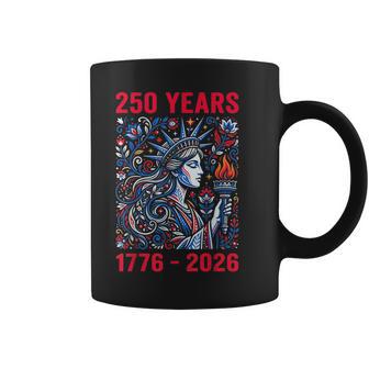 250 Years 1776 2026 4Th Of July Usa Patriotic American 250 Coffee Mug - Monsterry