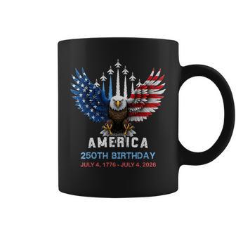 250 Years 1776 2026 Birthday Eagle Jets Flag 4Th Of July Men Coffee Mug | Mazezy
