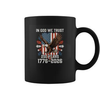 250 Years America Anniversary In God We Trust 4Th Of July Coffee Mug - Thegiftio UK