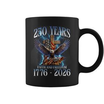 250 Years Faith And Freedom Christian Usa 250Th Anniversary Coffee Mug - Thegiftio UK