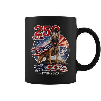 250 Years Of Freedom Belgian Malinois Dog 1776-2026 4Th Of Coffee Mug - Thegiftio UK