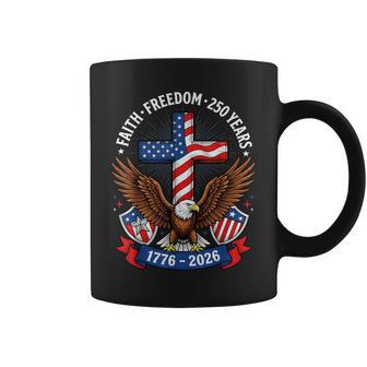 250Th Anniversary Usa Faith Freedom 4Th Of July Patriotic Coffee Mug | Mazezy