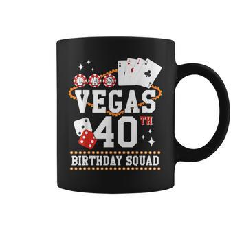 40 Years Old Vegas Birthday Squad B-Day Trip Mother Father Coffee Mug - Thegiftio UK