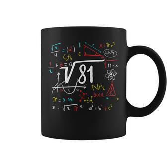 9 Geburtstag Wurzel Aus 81 9 Jahre Geburtstag Mathe Tassen - Seseable