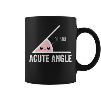 Acute Angle Oh Stop Cute Kawaii Math Pun Coffee Mug | Seseable UK
