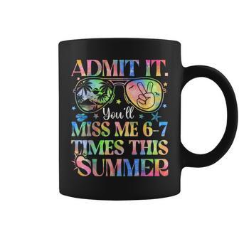 Admit It You’Ll Miss Me 6-7 Times This Summer Last Day Coffee Mug - Thegiftio UK