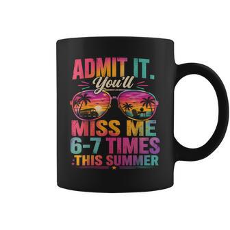 Admit It You'll Miss Me 6-7 Times This Summer Last Day 67 Coffee Mug - Thegiftio UK