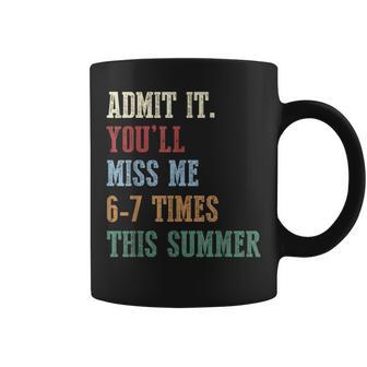 Admit It You'll Miss Me 6-7 Times This Summer Retro Last Day Coffee Mug - Thegiftio UK