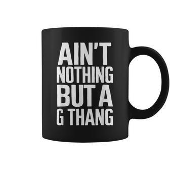 Ain't Nothing But A G Thang 90S ファンキーなオールドスクール愛好家 コーヒーマグ - Kawaiitshirt