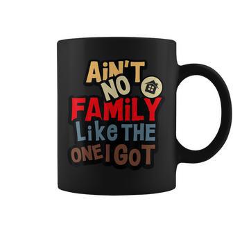 Ain't No Family Like The One I Got Family Reunion 2026 Coffee Mug - Monsterry