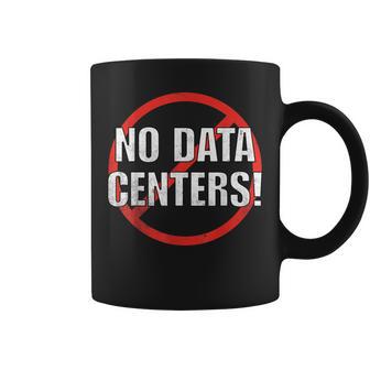 Anti Data Center Coffee Mug - Monsterry