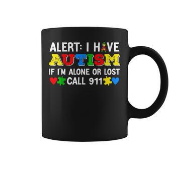 I Have Autism Call 911 Mes De Concienciaciónobre El Autismo Para Niños Taza de café - Regaloses