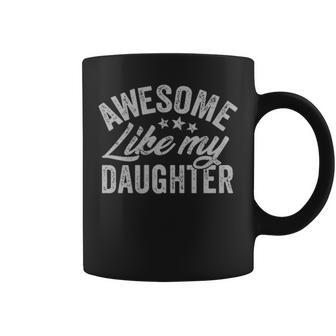 Awesome Like My Daughter Fathers Day Pocket Coffee Mug - Monsterry