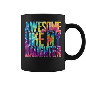 Awesome Like My Daughter Tie Dye Father's Day Coffee Mug - Monsterry