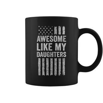 Awesome Like My Daughters American Flag Proud Mom Dad Coffee Mug - Monsterry
