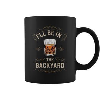 Be In Backyard Bourbon Drinking Lover Whiskey Bourbon Coffee Mug - Thegiftio UK