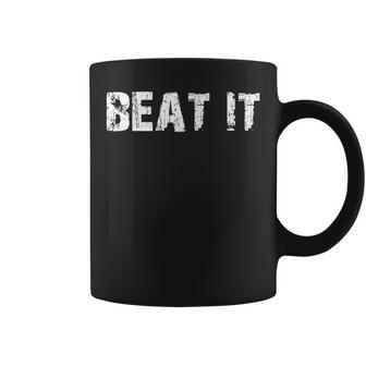 Beat It Coffee Mug - Thegiftio UK