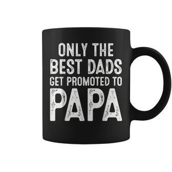 Only The Best Dads Get Promoted To Papa For Father Papa Coffee Mug - Thegiftio UK